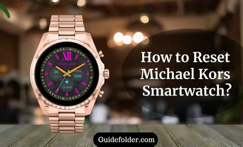 how do i reset my michael kors smartwatch|How to Reset Michael Kors Smartwatch: Step.